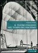 Il teatro italiano nel tempo del fascismo