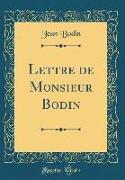 Lettre de Monsieur Bodin (Classic Reprint)