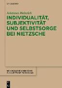 Individualität, Subjektivität und Selbstsorge bei Nietzsche
