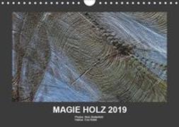 MAGIE HOLZ 2019 (Wandkalender 2019 DIN A4 quer)