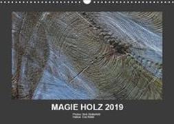 MAGIE HOLZ 2019 (Wandkalender 2019 DIN A3 quer)
