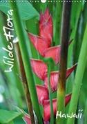 Wilde Flora - Hawaii (Wandkalender 2019 DIN A3 hoch)
