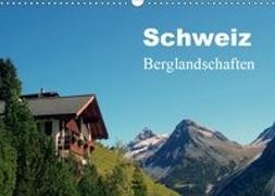 Schweiz - Berglandschaften (Wandkalender 2019 DIN A3 quer)