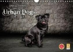 Urban Dogs - Hundekalender der anderen Art (Wandkalender 2019 DIN A4 quer)