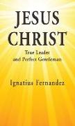 Jesus Christ: True Leader and Perfect Gentleman