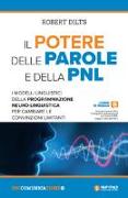 Il potere delle parole e della PNL. I modelli linguistici della programmazione neuro-linguistica per cambiare le convinzioni limitanti