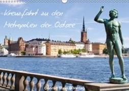 Kreuzfahrt zu den Metropolen der Ostsee - Conrad Stein Verlag (Wandkalender 2019 DIN A3 quer)