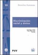 Discriminación racial y étnica : balance de la aplicación y eficacia de las garantías normativas