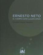 Ernesto Neto : el cuerpo como lugar común