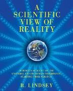 A Scientific View of Reality