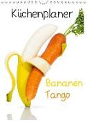 Bananen Tango - Küchenplaner (Wandkalender 2019 DIN A4 hoch)