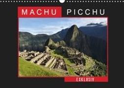 Machu Picchu - Exklusiv (Wandkalender 2019 DIN A3 quer)