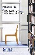 Thesis Resource Guide for Criminology and Criminal Justice, A