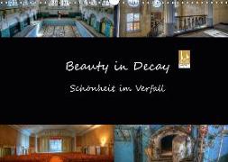 Beauty in Decay - Schönheit im Verfall (Wandkalender 2019 DIN A3 quer)