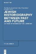 Jewish Historiography Between Past and Future