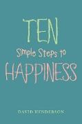 Ten Simple Steps to Happiness