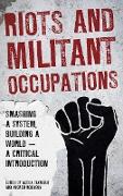 Riots and Militant Occupations
