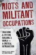 Riots and Militant Occupations