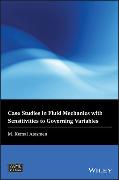 Case Studies in Fluid Mechanics with Sensitivities to Governing Variables