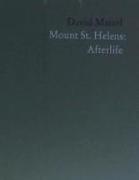Mount St. Helens : afterlife