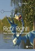 Rig it Right! Maya Animation Rigging Concepts, 2nd edition