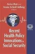 Recent Health Policy Innovations in Social Security