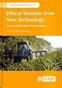 Ethical Tensions from New Technology: The Case of Agricultural Biotechnology