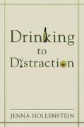 Drinking to Distraction