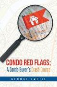 Condo Red Flags, A Condo Buyer's Crash Course