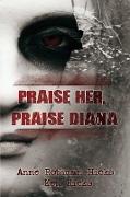 Praise Her, Praise Diana