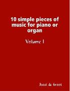 10 simple pieces of music for piano or organ Volume 1