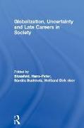 Globalization, Uncertainty and Late Careers in Society