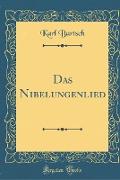 Das Nibelungenlied (Classic Reprint)