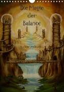 Die Magie der Balance (Wandkalender 2019 DIN A4 hoch)