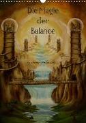 Die Magie der Balance (Wandkalender 2019 DIN A3 hoch)