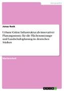 Urbane Grüne Infrastruktur als innovativer Planungsansatz für die Flächennutzungs- und Landschaftsplanung in deutschen Städten