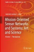 Mission-Oriented Sensor Networks and Systems: Art and Science