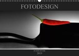 Fotodesign in der Küche (Wandkalender 2019 DIN A3 quer)