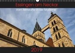 Esslingen am Neckar - Vom Mittelalter in die Moderne (Wandkalender 2019 DIN A3 quer)