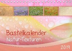 Bastelkalender Natur-Texturen 2019 (Tischkalender 2019 DIN A5 quer)