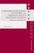 Chinese Strategic Culture and Foreign Policy Decision-Making