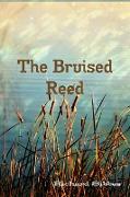 THE BRUISED REED