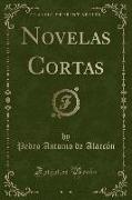 Novelas Cortas (Classic Reprint)