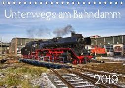 Unterwegs am Bahndamm (Tischkalender 2019 DIN A5 quer)