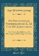 Die Reichskanzler, Vornehmlich des X., XI. Und XII. Jahrhunderts