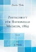 Zeitschrift für Rationelle Medicin, 1862, Vol. 15 (Classic Reprint)