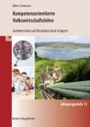 Kompetenzorientierte Volkswirtschaftslehre. Jahrgangsstufe 13. Fachoberschule und Berufsoberschule in Bayern