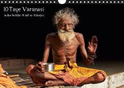 10 Tage Varanasi - in der heilgen Stadt am Ganges (Wandkalender 2019 DIN A4 quer)