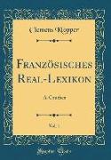 Französisches Real-Lexikon, Vol. 1