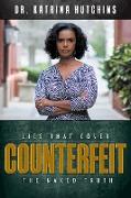 Counterfeit: Lies That Cover the Naked Truth